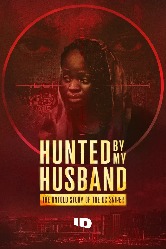 Hunted By My Husband: The Untold Story of the DC Sniper
